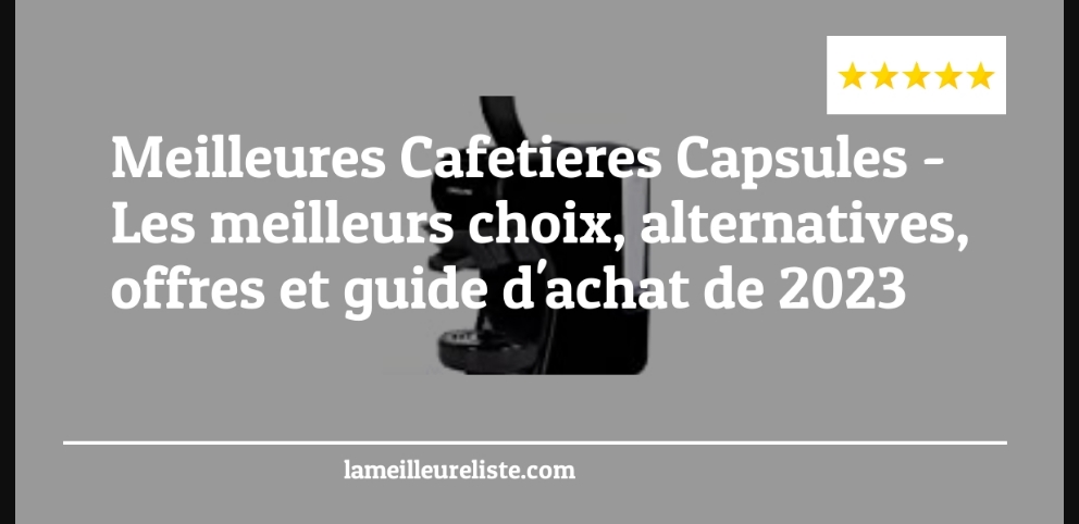Meilleures Cafetieres Capsules