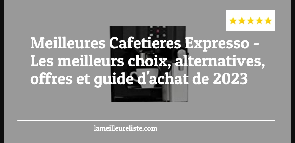 Meilleures Cafetieres Expresso