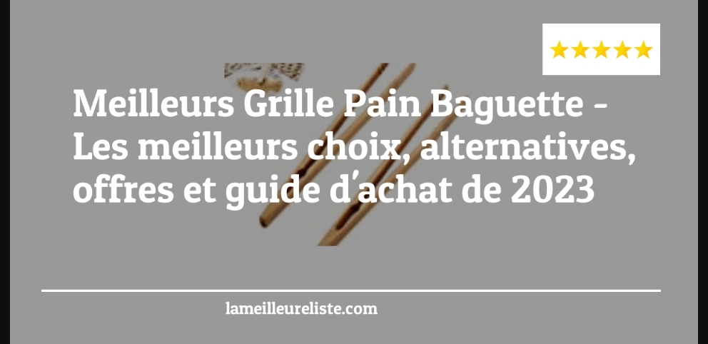 Meilleurs Grille Pain Baguette