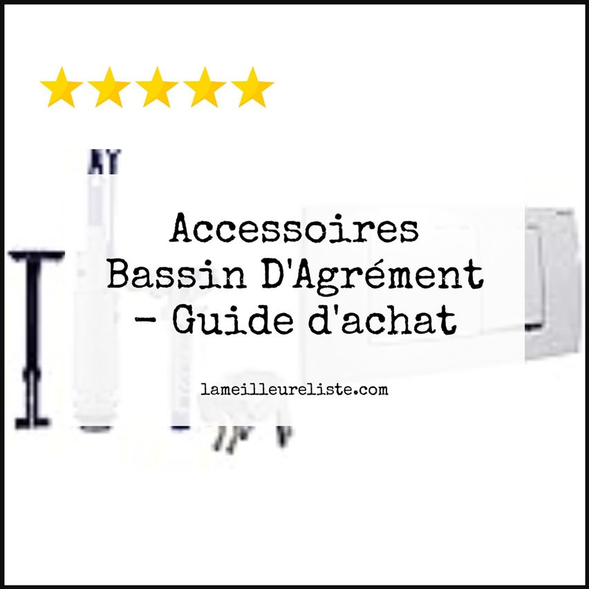 Accessoires Bassin D'Agrément - Buying Guide