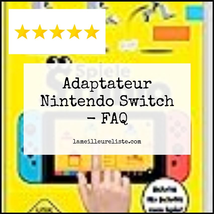 Adaptateur Nintendo Switch - FAQ