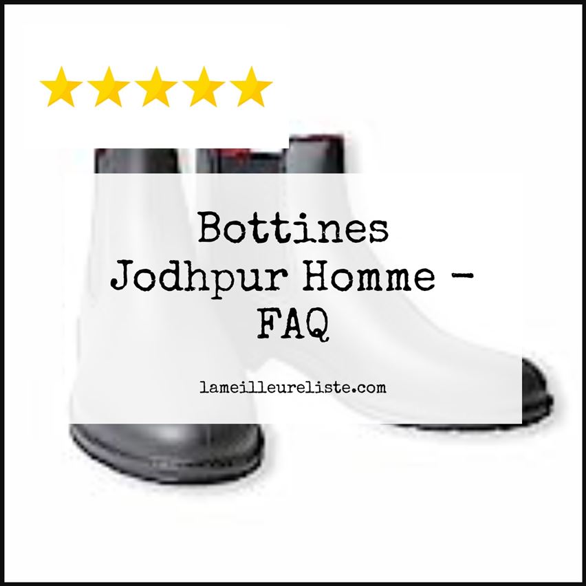 Bottines Jodhpur Homme - FAQ