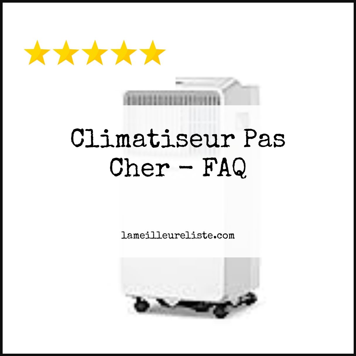 Climatiseur Pas Cher - FAQ