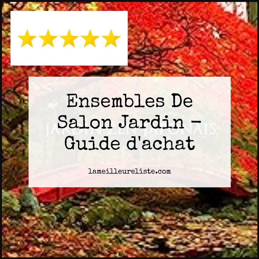 Ensembles De Salon Jardin - Buying Guide