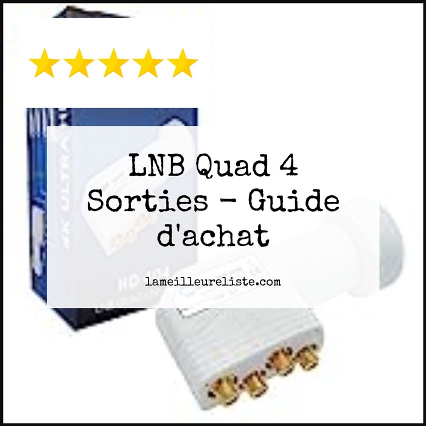LNB Quad 4 Sorties - Buying Guide