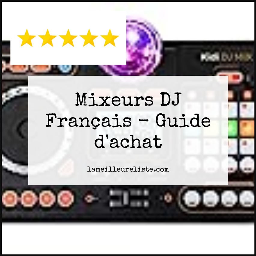 Mixeurs DJ Français - Buying Guide