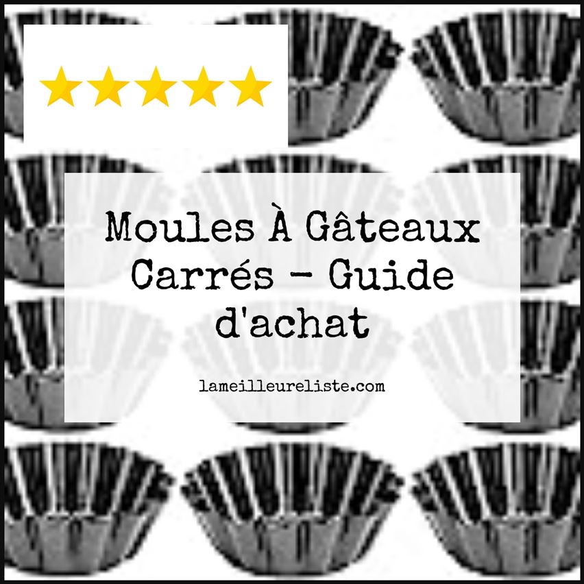 Moules À Gâteaux Carrés - Buying Guide