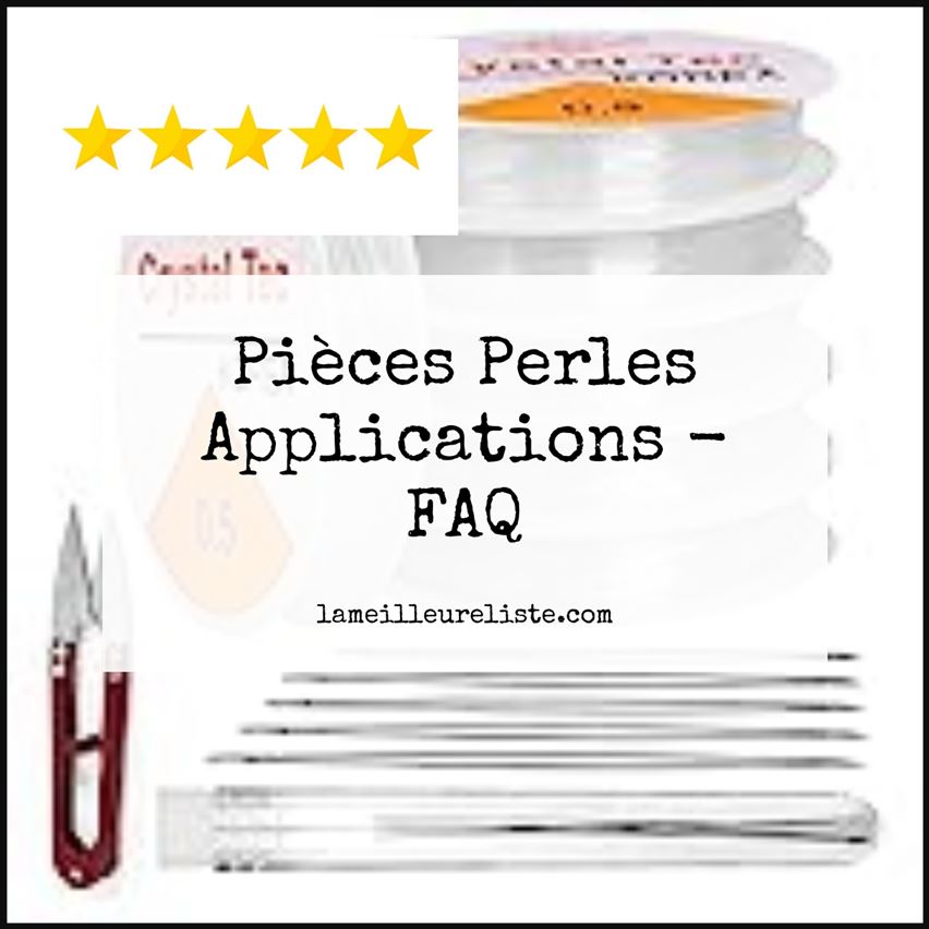 Pièces Perles Applications - FAQ