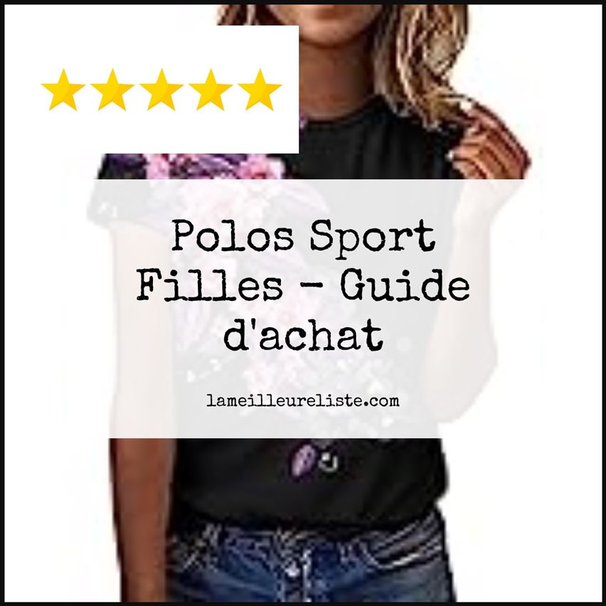 Polos Sport Filles - Buying Guide