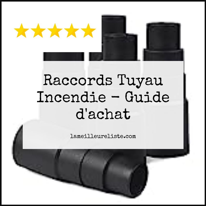 Raccords Tuyau Incendie - Buying Guide