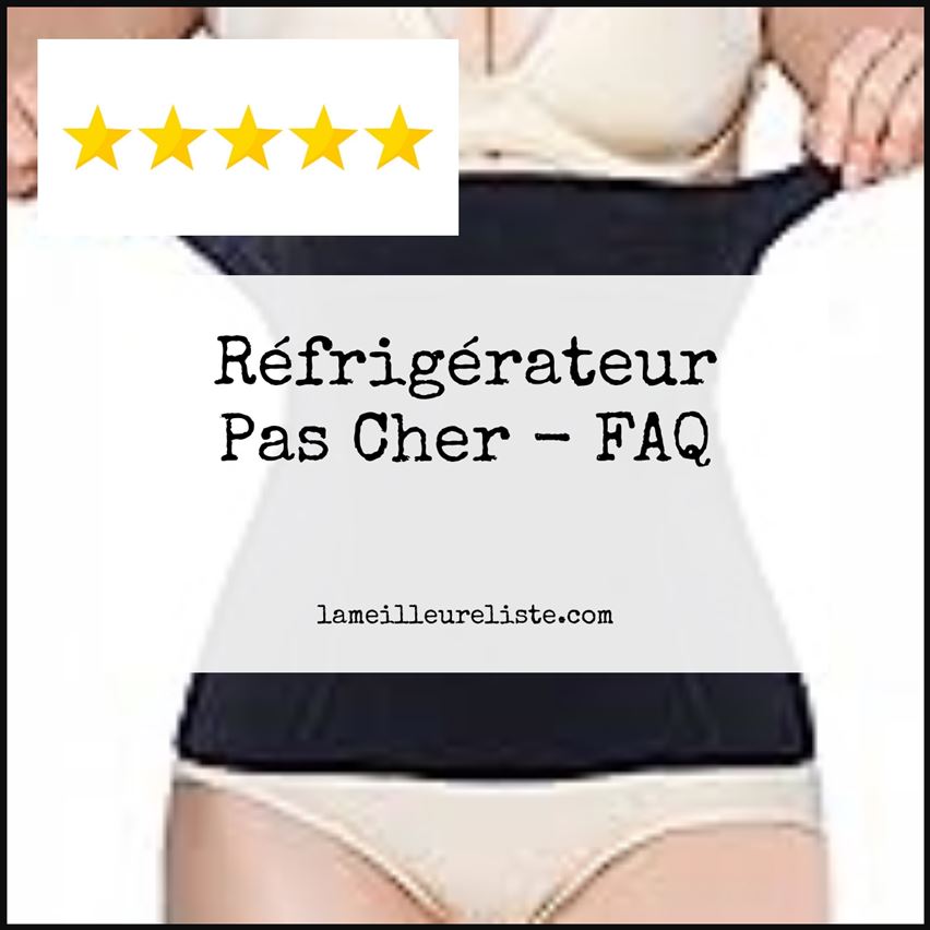 Réfrigérateur Pas Cher - FAQ