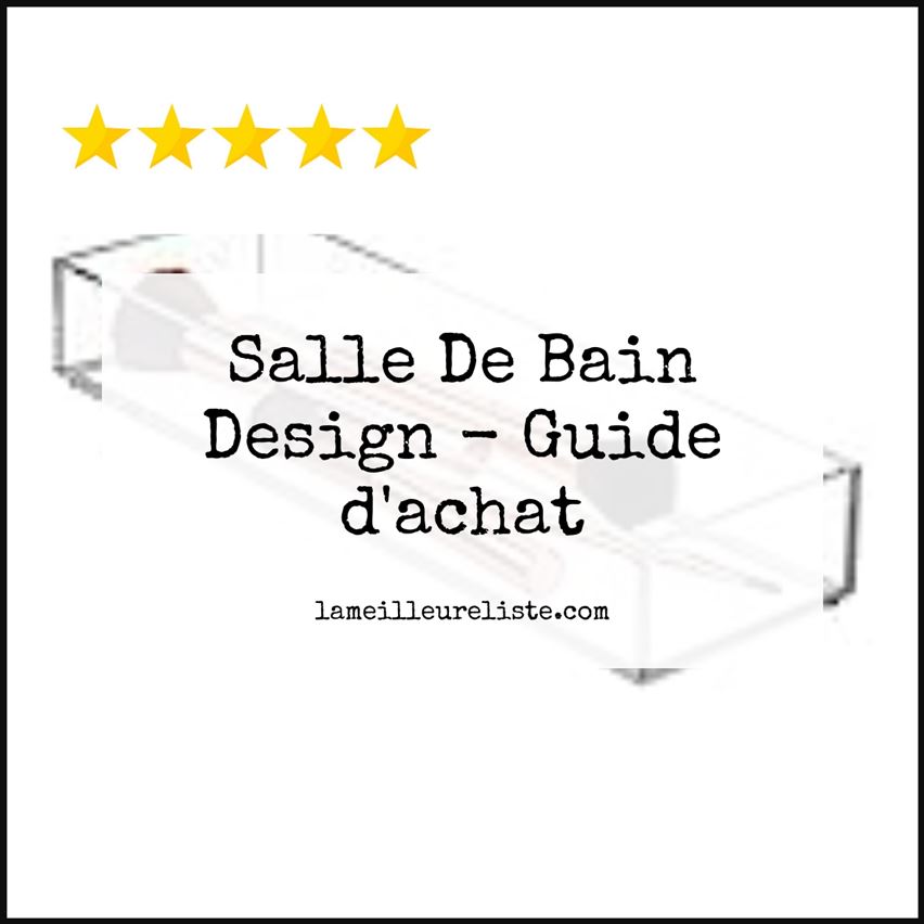 Salle De Bain Design - Buying Guide