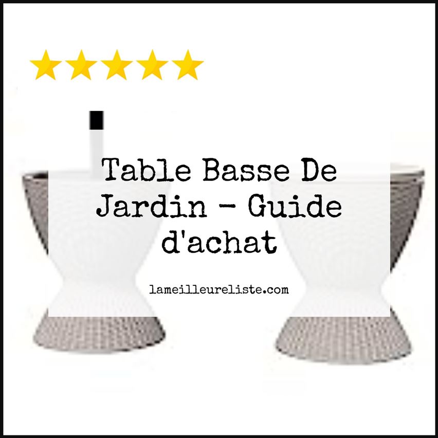 Table Basse De Jardin - Buying Guide