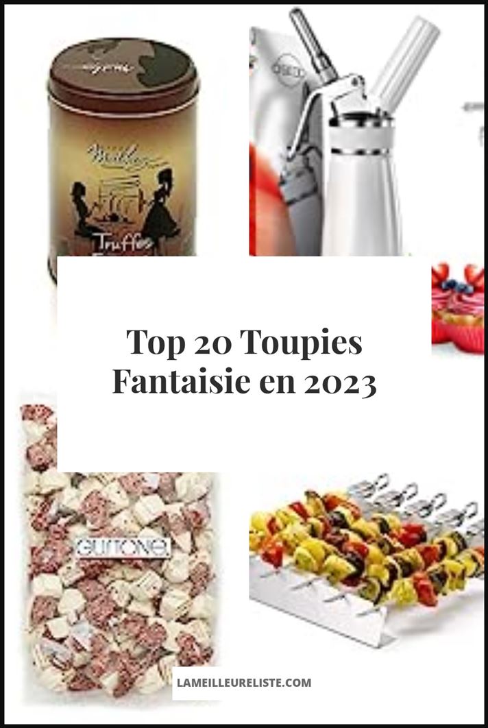 Toupies Fantaisie - Buying Guide