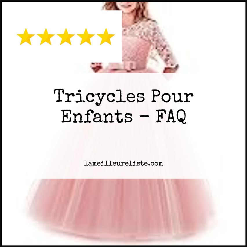 Tricycles Pour Enfants - FAQ