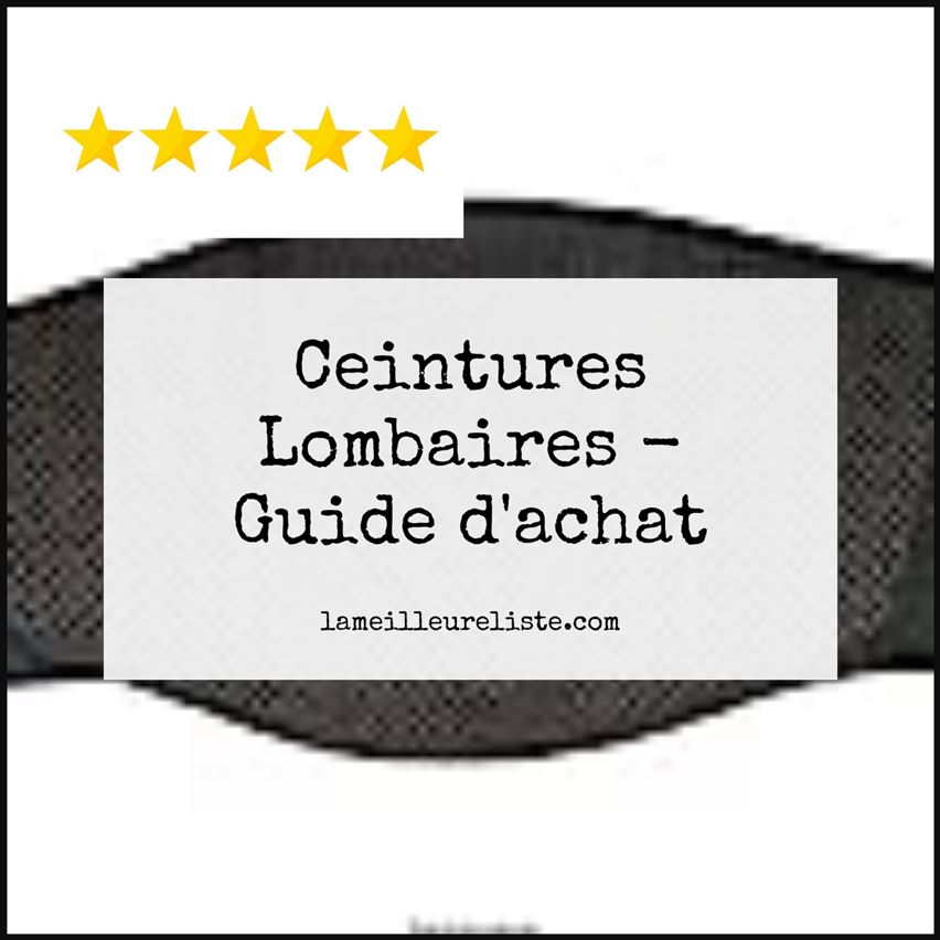 Ceintures Lombaires - Buying Guide