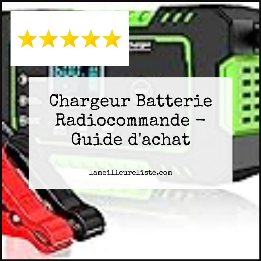 Chargeur Batterie Radiocommande - Buying Guide