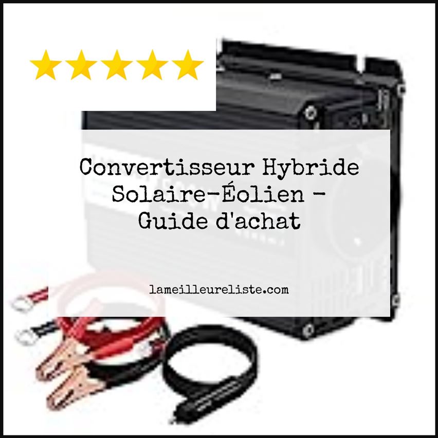 Convertisseur Hybride Solaire-Éolien - Buying Guide