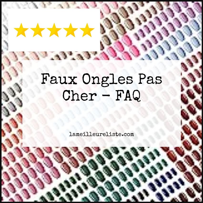 Faux Ongles Pas Cher - FAQ