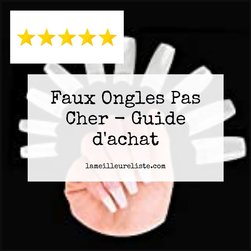 Faux Ongles Pas Cher - Buying Guide