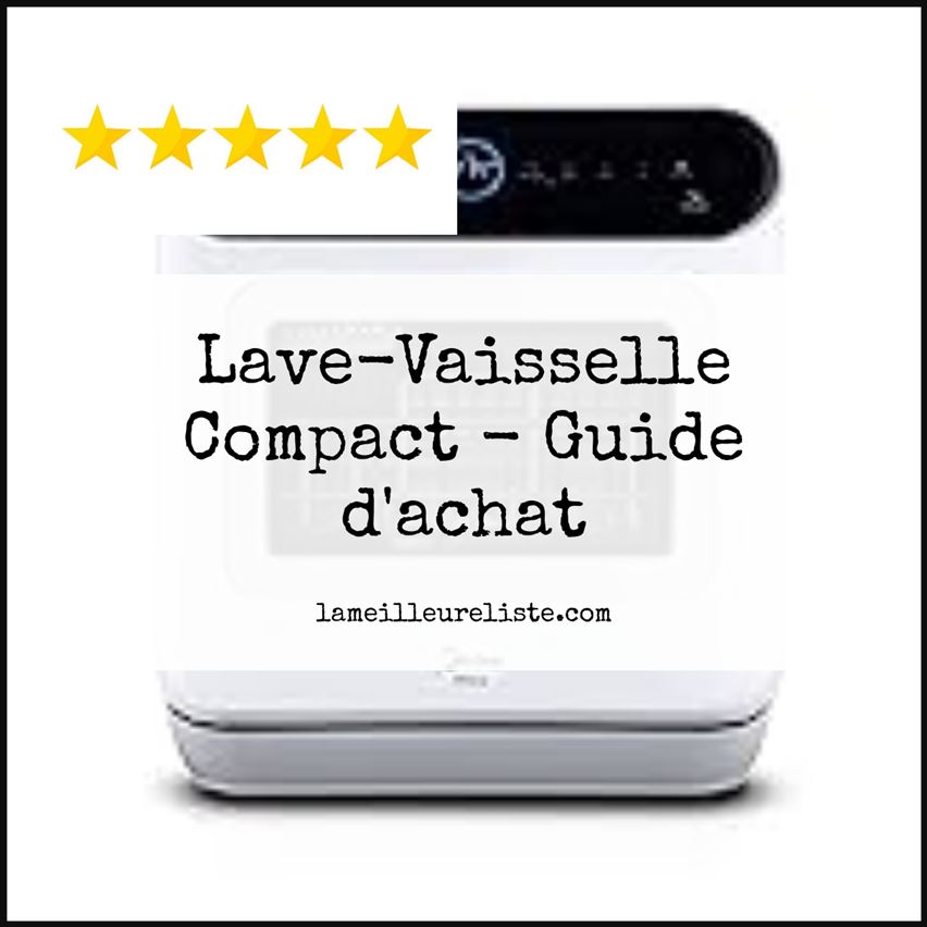 Lave-Vaisselle Compact - Buying Guide