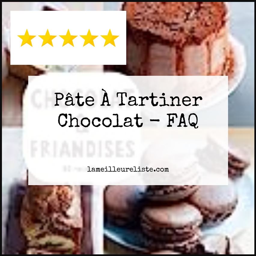 Pâte À Tartiner Chocolat - FAQ