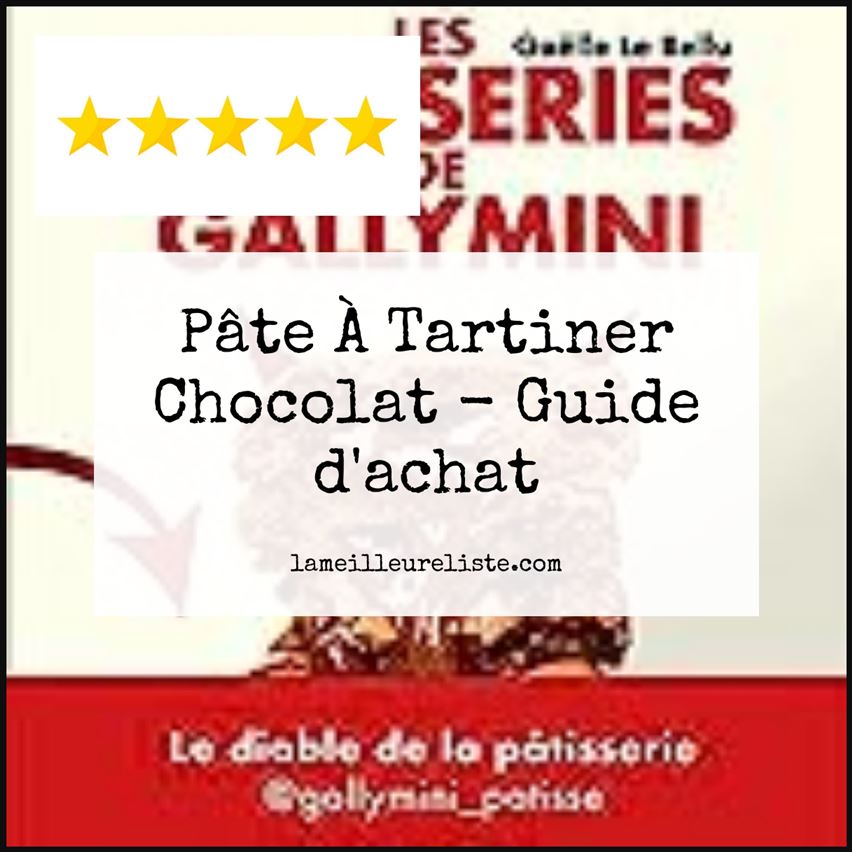 Pâte À Tartiner Chocolat - Buying Guide