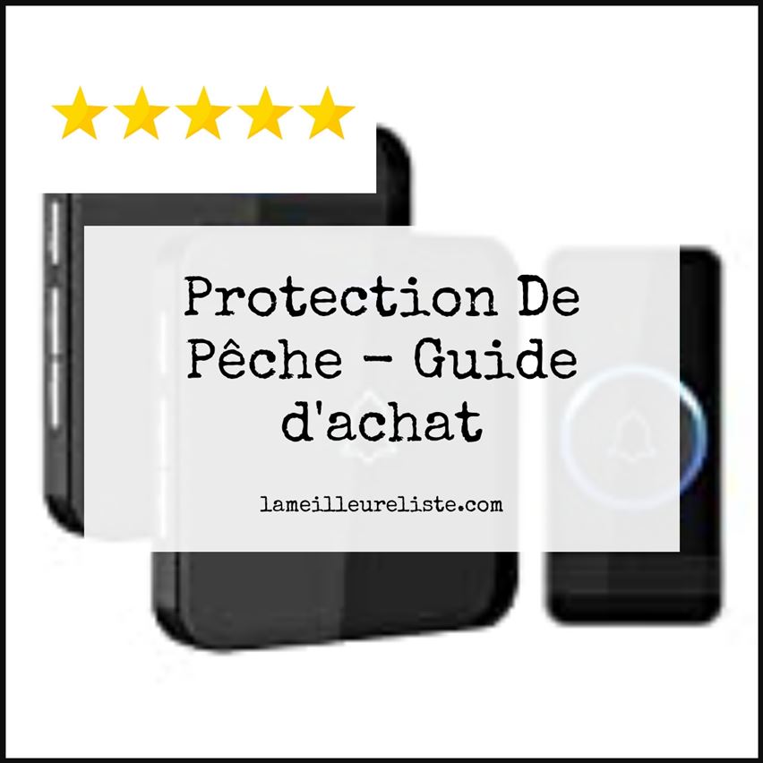 Protection De Pêche - Buying Guide