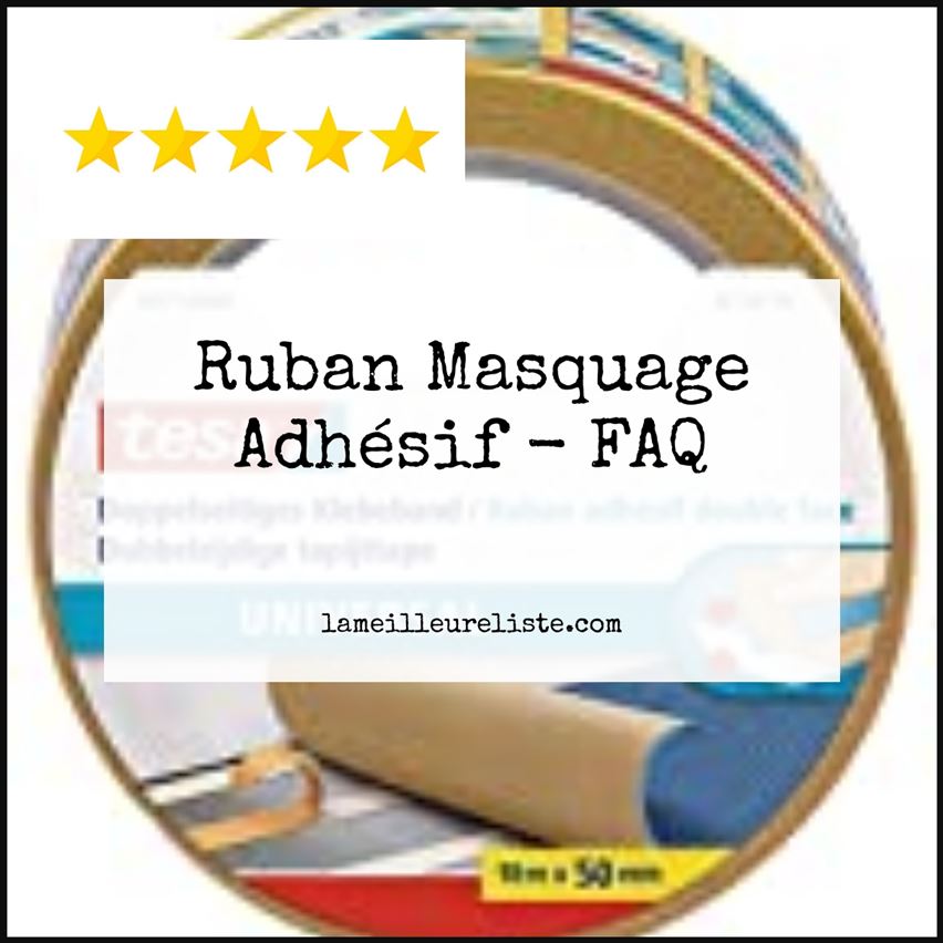 Ruban Masquage Adhésif - FAQ