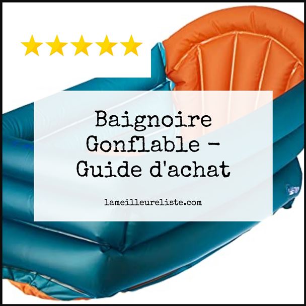 Baignoire Gonflable - Buying Guide