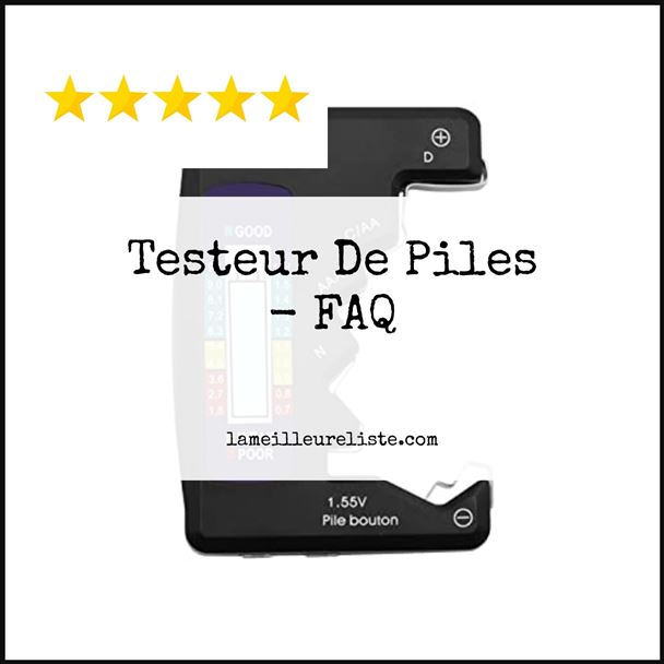 Testeur De Piles - FAQ